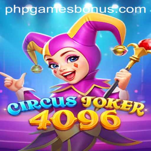 Discover the Thrilling World of CircusJoker4096: A PHPGAMES Extravaganza