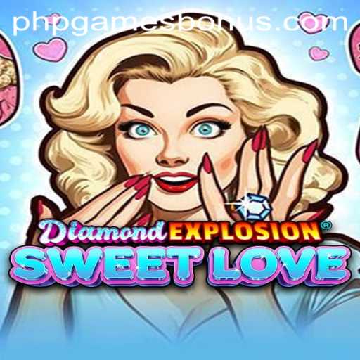 Discover the Excitement of DiamondExplosionSweetLove